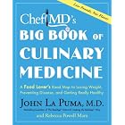 ChefMD's Big Book of Culinary Medicine: A Food Lover's Road Map to Losing Weight, Preventing... by John La Puma and Rebecca Powell Marx