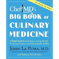 ChefMD's Big Book of Culinary Medicine: A Food Lover's Road Map to Losing Weight, Preventing Disease, and Getting Really Healthy