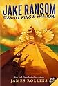 Jake Ransom and the Skull King's Shadow (text only) 1st (First) edition by J. Rollins