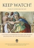 Keep watch! : year of consecrated life : a letter to consecrated men and women journeying in the footsteps of God