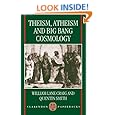 Theism, Atheism, and Big Bang Cosmology (Clarendon Paperbacks)