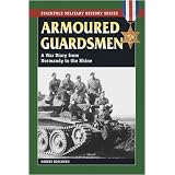 Armoured Guardsmen: A War Diary from Normandy to the Rhine (Stackpole Military History Series)
