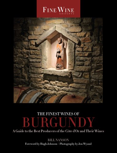 The Finest Wines of Burgundy: A Guide to the Best Producers of the C�te D