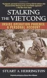 Stalking the Vietcong: Inside Operation Phoenix: A Personal Account