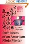 Path Notes of an American Ninja Master