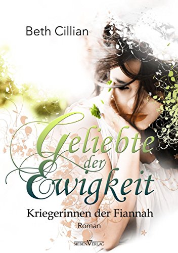 Geliebte der Ewigkeit (Kriegerinnen der Fiannah 1) (German Edition)