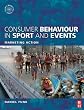 Consumer Behaviour in Sport and Events: Marketing Action (Sports Marketing)