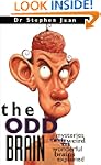 The Odd Brain: Mysteries of Our Weird...