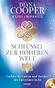 Schlüssel zur höheren Welt: Entfalte die Energie und Weisheit des Universums in dir