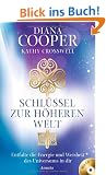 Schl�ssel zur h�heren Welt: Entfalte die Energie und Weisheit des Universums in dir