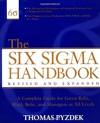 The Six Sigma Handbook: The Complete Guide for Greenbelts, Blackbelts, and Managers at All Levels, Revised and Expanded Edition