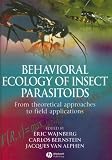 Behavioral Ecology of Insect Parasitoids: From Theoretical Approaches to Field Applications