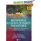 Click here to buy Behavioural Ecology of Insect Parasitoids: From theoretical approaches to field applications by  Eric Wajnberg, Carlos Bernstein, and Jacques van Alphen.