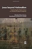 Jesus beyond nationalism : constructing the historical Jesus in a period of cultural complexity