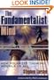 The Fundamentalist Mind: How Polarized Thinking Imperils Us All