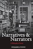 Narratives and Narrators: A Philosophy of Stories