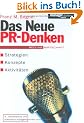 Das Neue PR-Denken. Strategien. Konzepte. Aktivit�ten
