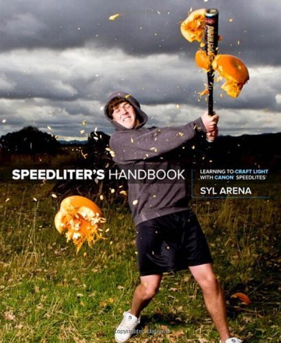 {SPEEDLITER'S HANDBOOK BY Arena, Syl(Author)}Speedliter's Handbook: Learning to Craft Light with Canon Speedlites[paperback]Peachpit Press(