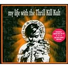 My Life With the Thrill Kill Kult