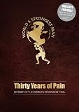 Worlds Strongest Man - Thirty Years Of Pain [DVD] [2008]