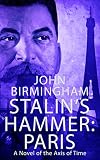 Stalin's Hammer: Paris: A Novel of the Axis of Time