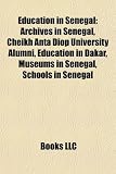 Education in Senegal: Archives in Senegal, Cheikh Anta Diop University Alumni, Education in Dakar, Museums in Senegal, Schools in Senegal