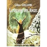 La Litanie des Angespar C�line Guillaume