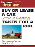 Buy or Lease a Car Without Getting Taken for a Ride (Entrepreneur Magazine's Pocket Guides)