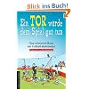 Ein Tor w�rde dem Spiel gut tun. Das ultimative Buch der Fu�ball-Wahrheiten