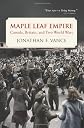 Maple leaf empire : Canada, Britain, and two world wars