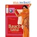 Bauchtanz: Mit sinnlicher Bewegung zu k�rperlicher Harmonie