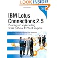IBM Lotus Connections 2.5: Planning and Implementing Social Software for Your Enterprise