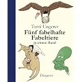 Tomi Ungerers f�nf fabelhafte Fabeltiere