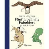 Tomi Ungerers f�nf fabelhafte Fabeltierevon "Tomi Ungerer"