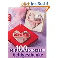 Die 100 sch�nsten Geldgeschenke