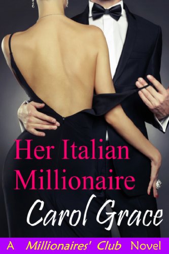 Her Italian Millionaire by Carol Grace Her Italian Millionaire by Carol Grace