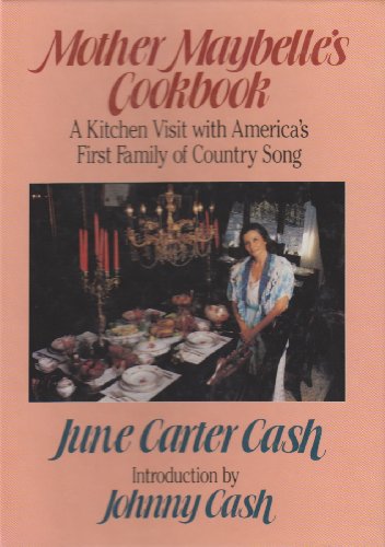 MOTHER MAYBELLE'S COOKBOOK: A Kitchen Visit with America's First Family of Country Song