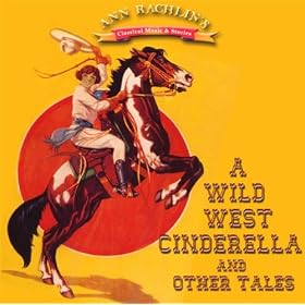 A Wild West Cinderella and other Tales