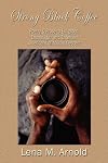 Strong Black Coffee: Poetry and Prose to Enlighten, Encourage, and Entertain Americans of African Descent