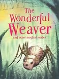 The wonderful weaver : and other magical stories