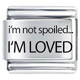 I'm Not Spoiledi'm Loved Italian Charm Bracelet Link