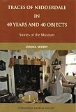 Traces of Nidderdale in 40 years and 40 objects : stories of the museum