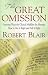 The Great Omission: Amazing Ways the Church Muddles the Message: How to Get It Right and Tell It Right