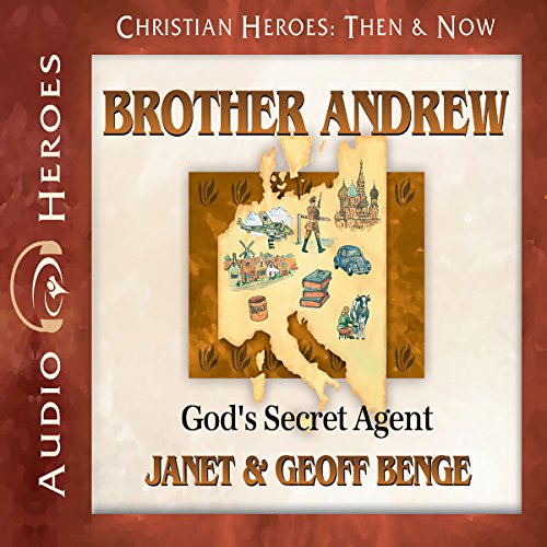 Brother Andrew: God's Secret Agent (Christian Heroes: Then and Now)