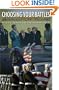 Choosing Your Battles: American Civil-Military Relations and the Use of Force