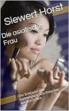 Die asiatischeFrau - Der Schlüssel zum Partnerglück - EIn Ratgeber aus dem Leben