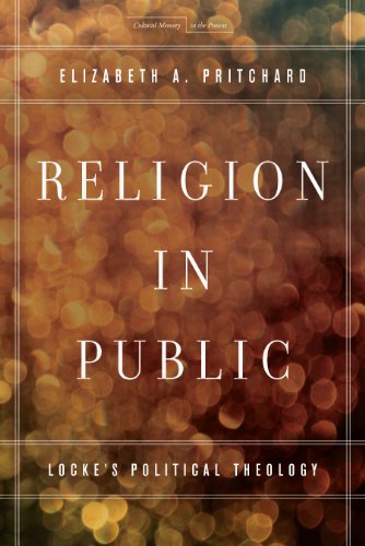 Religion in Public: Locke's Political Theology (Cultural Memory in the Present)