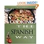 Cooking the Spanish Way: Revised and Expanded to Include New Low-Fat and Vegetarian Recipes (Easy Menu Ethnic Cookbooks)