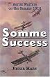 Somme Success: the Royal Flying Corps and the Battle of the Somme, 1916