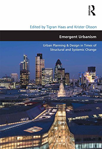 Emergent Urbanism: Urban Planning & Design in Times of Structural and Systemic Change (Design and the Built Environment)